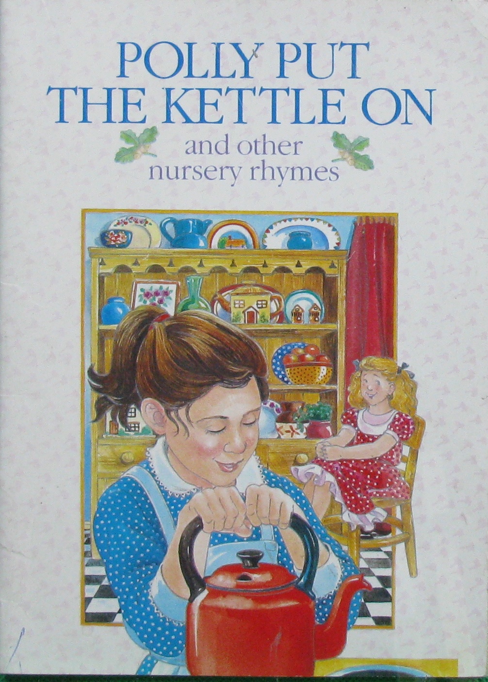 polly put the kettle on and other nursery rhymes