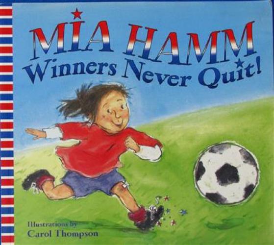 mia hamm winners never quit!