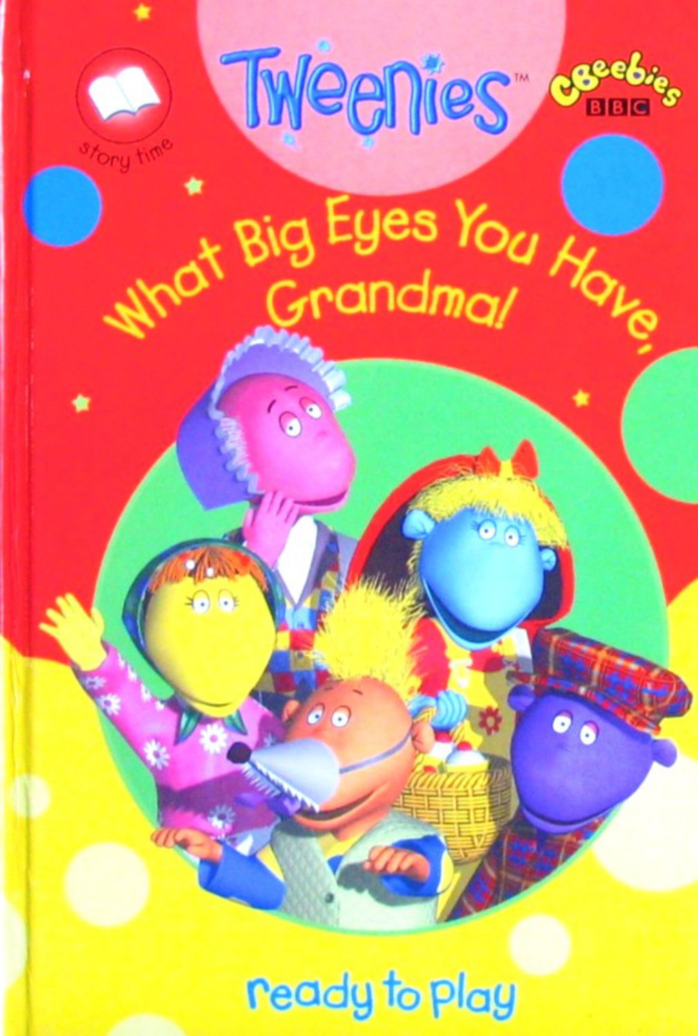 "tweenies what big eyes you have grandma!