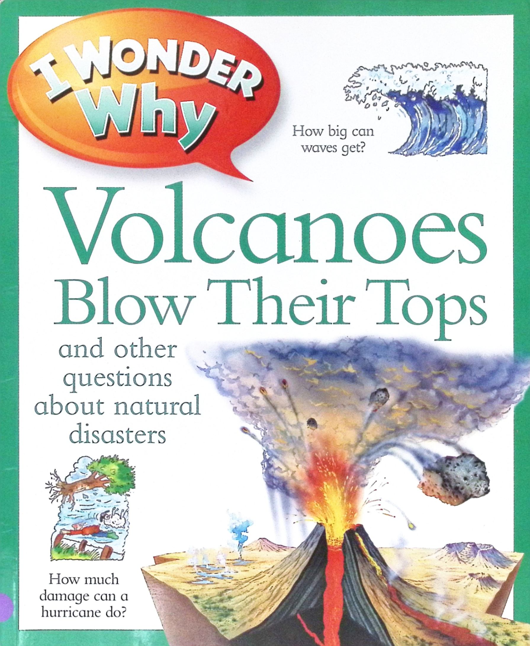 i wonder why volcanoes blow their tops