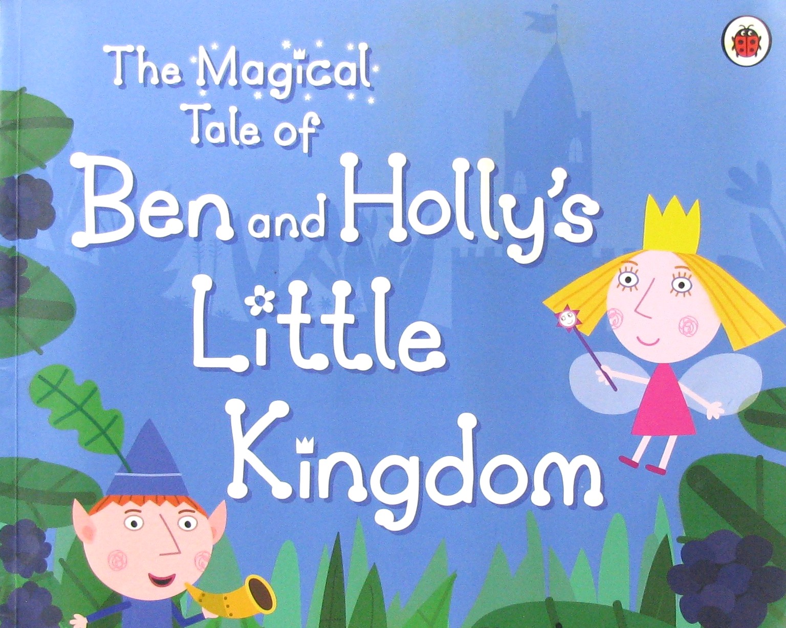 the magical tale of ben and holly"s little kingdom