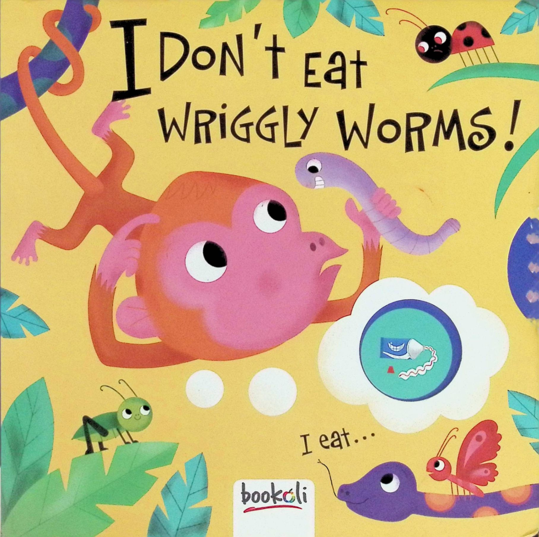 i don"t eat wriggly worms