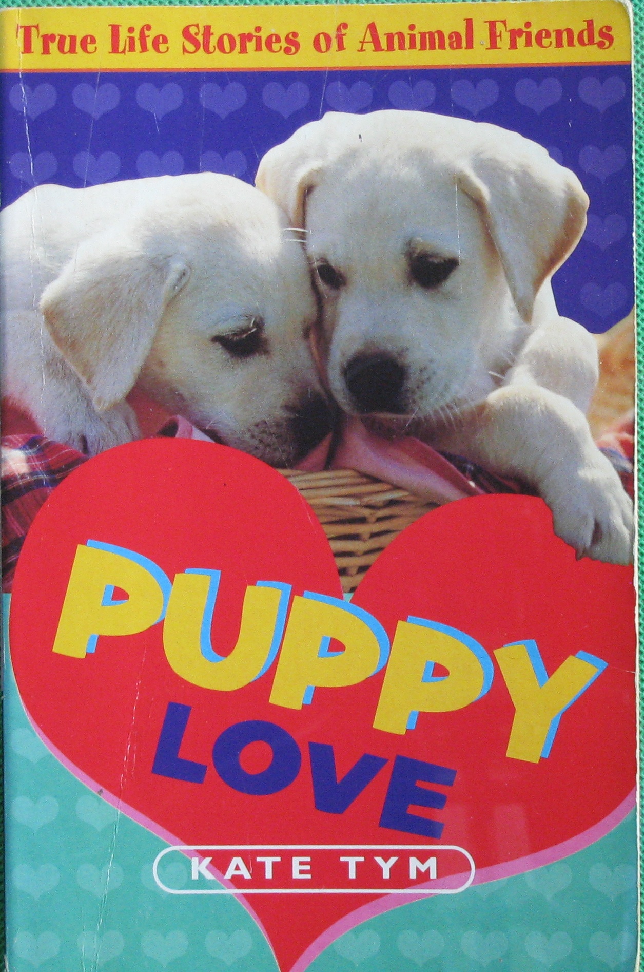 true life stories of animal friends: puppy love