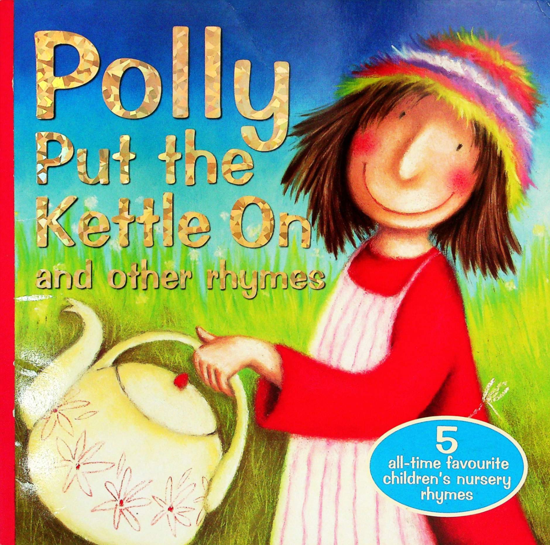 polly put the kettle on and other rhymes