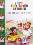 Mr. Straw New Cow (Toy Town Stories) Enid Blyton