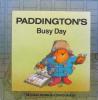 Paddingtons Busy Day (Paddington first books)
