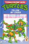 Follow My Leader(Teenage Mutant Hero Turtles) Maureen Spurgeon
