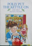 Polly Put the Kettle on and other nursery rhymes Carolyn Scrace