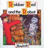 Robber Red and the Robot