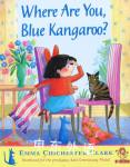 Where Are You Blue Kangaroo? Emma Chichester Clark