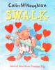 S.W.A.L.K:Lots of Love  From Preston Pig