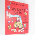 Bang on the door: Fun loving girl's guide to parties