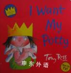 I Want My Potty Little Princess Tony Ross