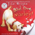 Bad Dog, Marley! John Grogan