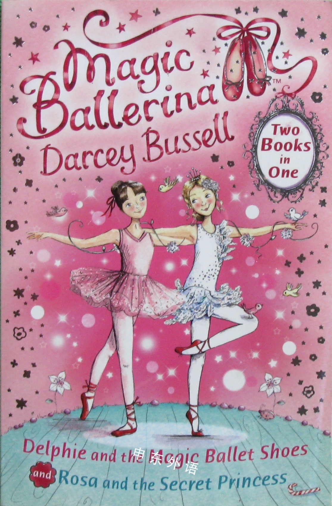 Magic Ballerina Delphie and the magic ballet shoes/Rosa and the secret