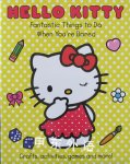  Hello Kitty Fantastic Things to Do When You are Bored HarperCollins