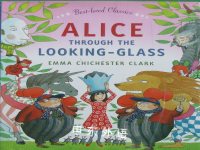 Best-Loved Classics:Alice through the Looking-Glass Emma Chichester Clark