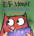 Love Monster and the Last Chocolate Rachel Bright