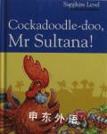 Cockadoodle-Doo, Mr Sultana! Shoo Rayner Michael Morpurgo