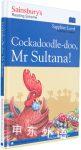 Cockadoodle-Doo, Mr Sultana!