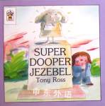 Super Dooper Jezebel Tony Ross