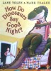 How Do Dinosaurs Say Good nigh?