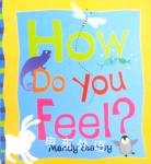 How Do You Feel? Mandy Stanley       