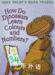 How Do Dinosaurs Learn Colours and Numbers? Jane Yolen