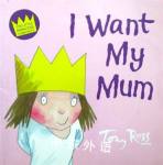 Little Princess I Want My Mum Tony Ross