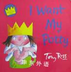 A little princess story: I want my potty Tony Ross