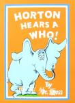 Horton Hears a Who! Dr.Seuss