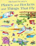 Planes and Rockets and Things That Fly Richard Scarry