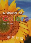 A World of Colors (Inforamtional Nonfiction; Arts and Culture) Lee Pak