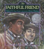 The Faithful Friend Caldecott Honor Book