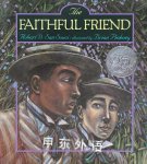 The Faithful Friend Caldecott Honor Book Robert D. San Souci