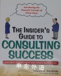 The Insider's Guide to Consulting Success Edward D. Hendricks