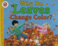 Why Do Leaves Change Color? Betsy Maestro