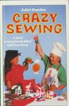 Crazy Sewing: A first sewing book filled with fun ideas Juliet Bawden