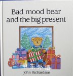 Bad mood bear and the big present John Richardson