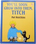 You'll Soon Grow into Them, Titch Pat Hutchins 