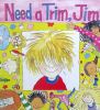 Need a Trim, Jim