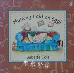 Mummy Laid an Egg! Babette Cole