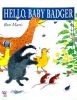 Hello, Baby Badger (Red Fox Picture Books)