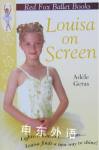 Louisa On Screen : Little Swan Ballet Book 5 Adele Geras