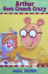 Arthur Goes Crunch Crazy Marc Brown