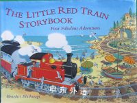 The little red train storybook: Four fabulous adventures Benedict Blathwayt