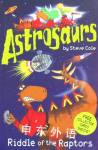 Astrosaurs -Riddle Of The Raptors Steve Cole