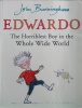 Edwardo the Horriblest Boy in the Whole Wide World