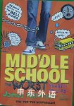 Middle School:The Worst Years of My Life James Patterson