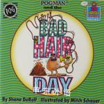 Pogman and the Bad Hair Day Shane Derolf